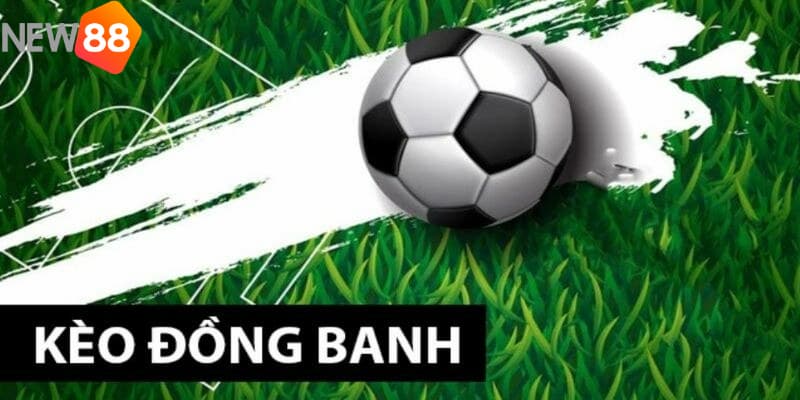 Kèo chấp đồng banh