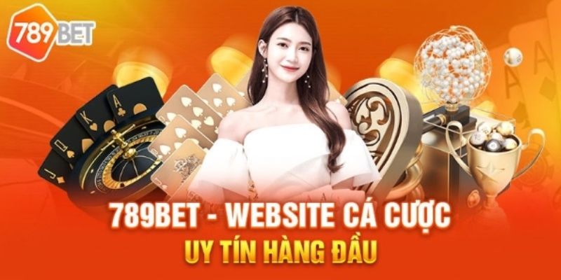 Nhà cái 789bet là đơn vị cung cấp các game cá cược uy tín